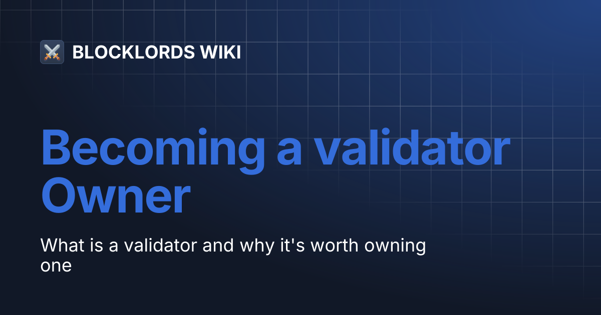 Becoming a validator Owner | BLOCKLORDS WIKI